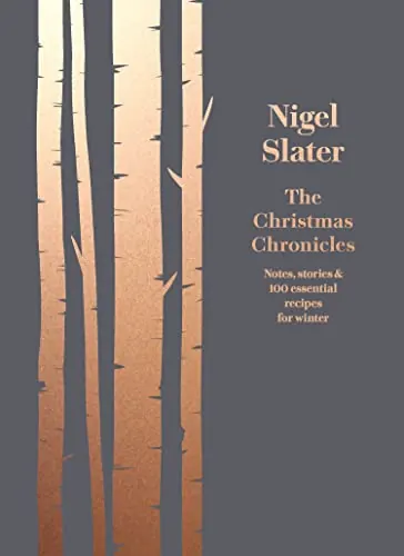 Cover of The Christmas Chronicles by Nigel Slater